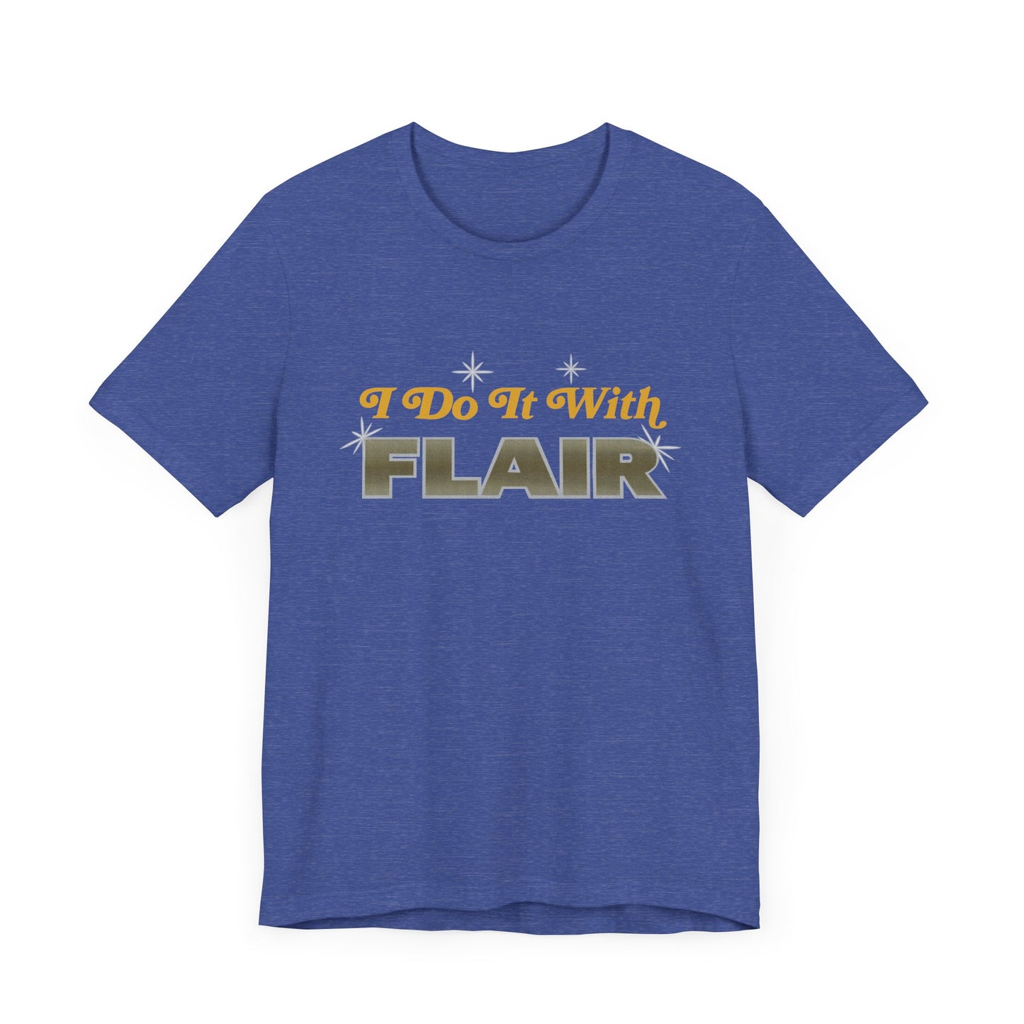 I do it with FLAIR! WOOOO!