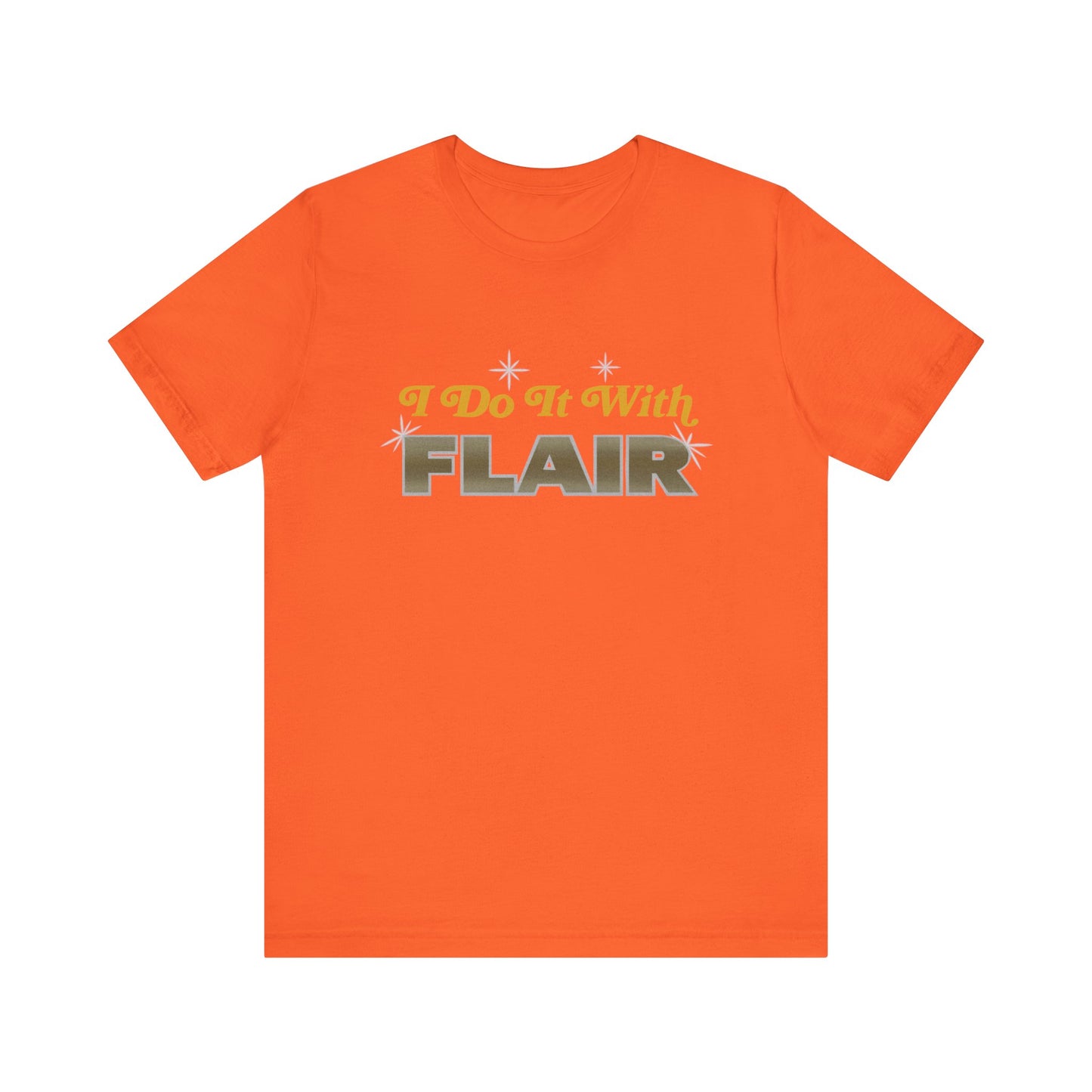 I do it with FLAIR! WOOOO!