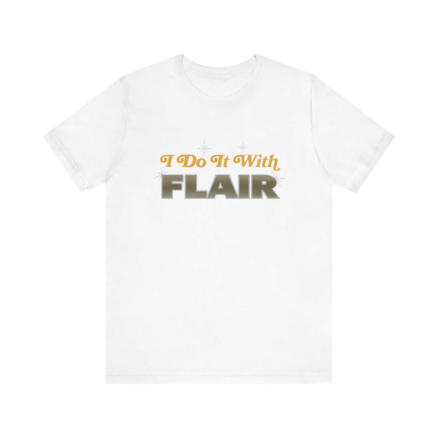 I do it with FLAIR! WOOOO!