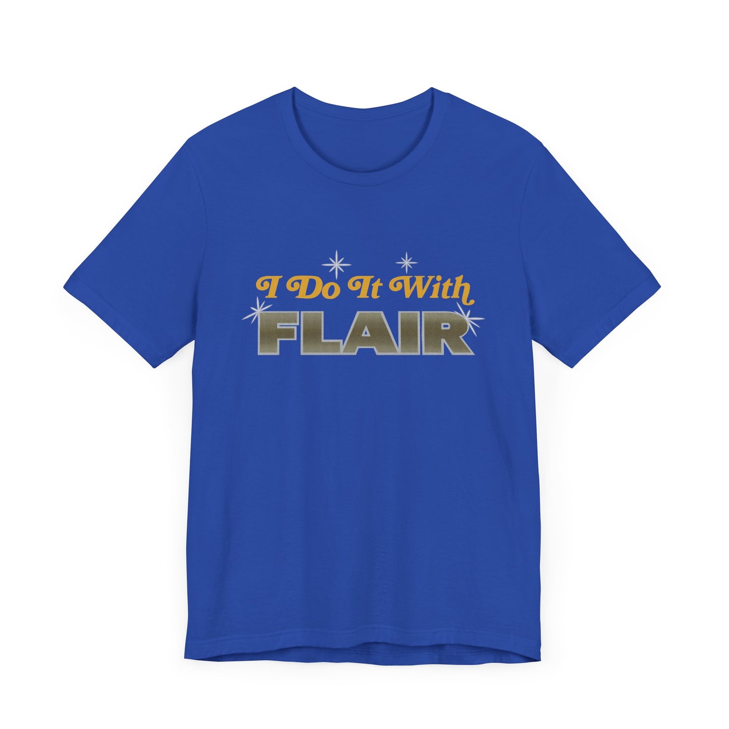 I do it with FLAIR! WOOOO!