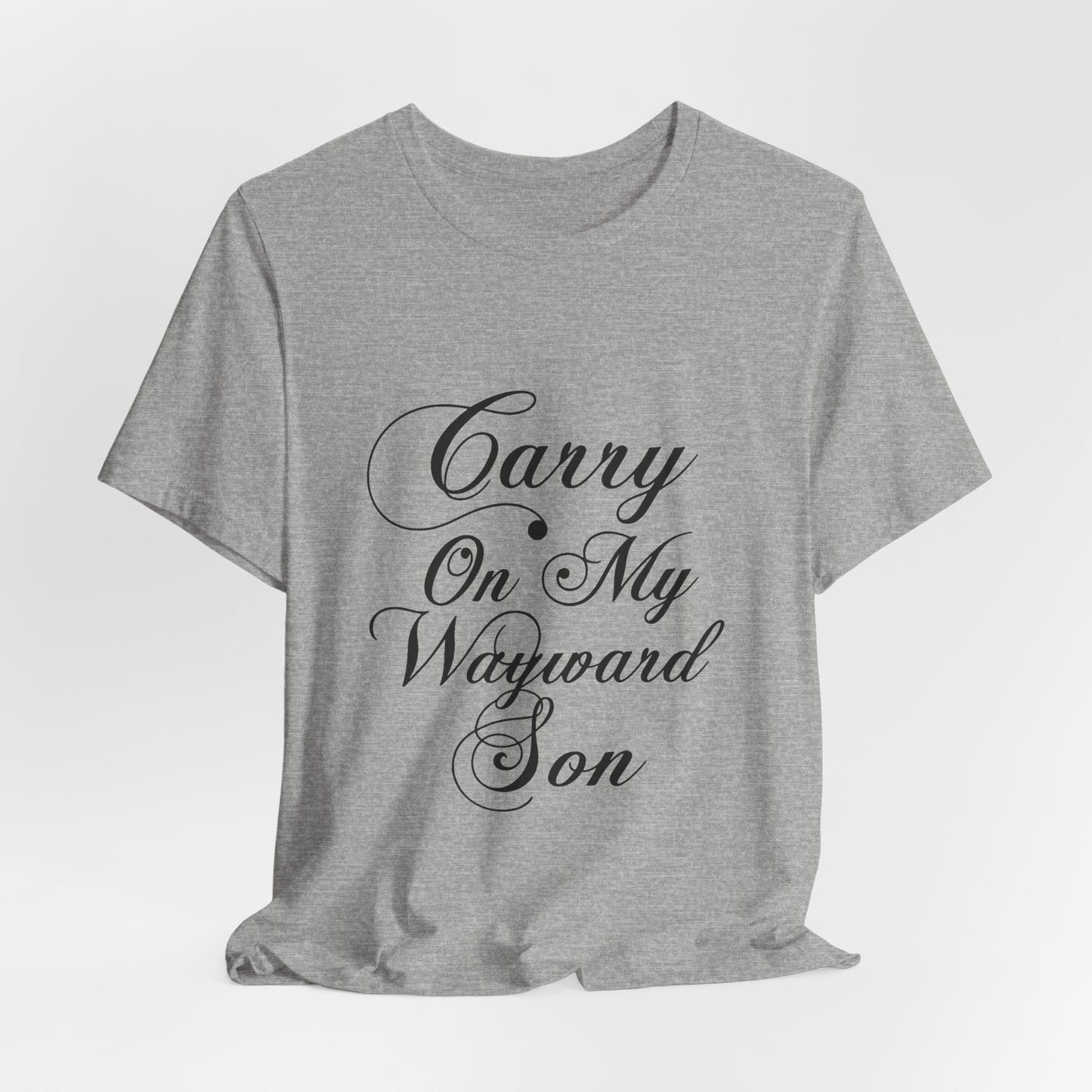 Carry On My Wayward Son Shirt - Vintage Script Rock Tribute Tee!