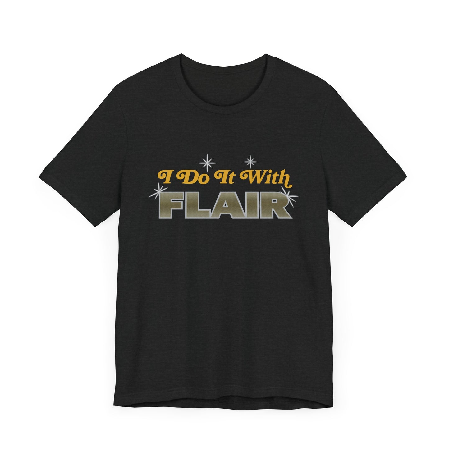 I do it with FLAIR! WOOOO!
