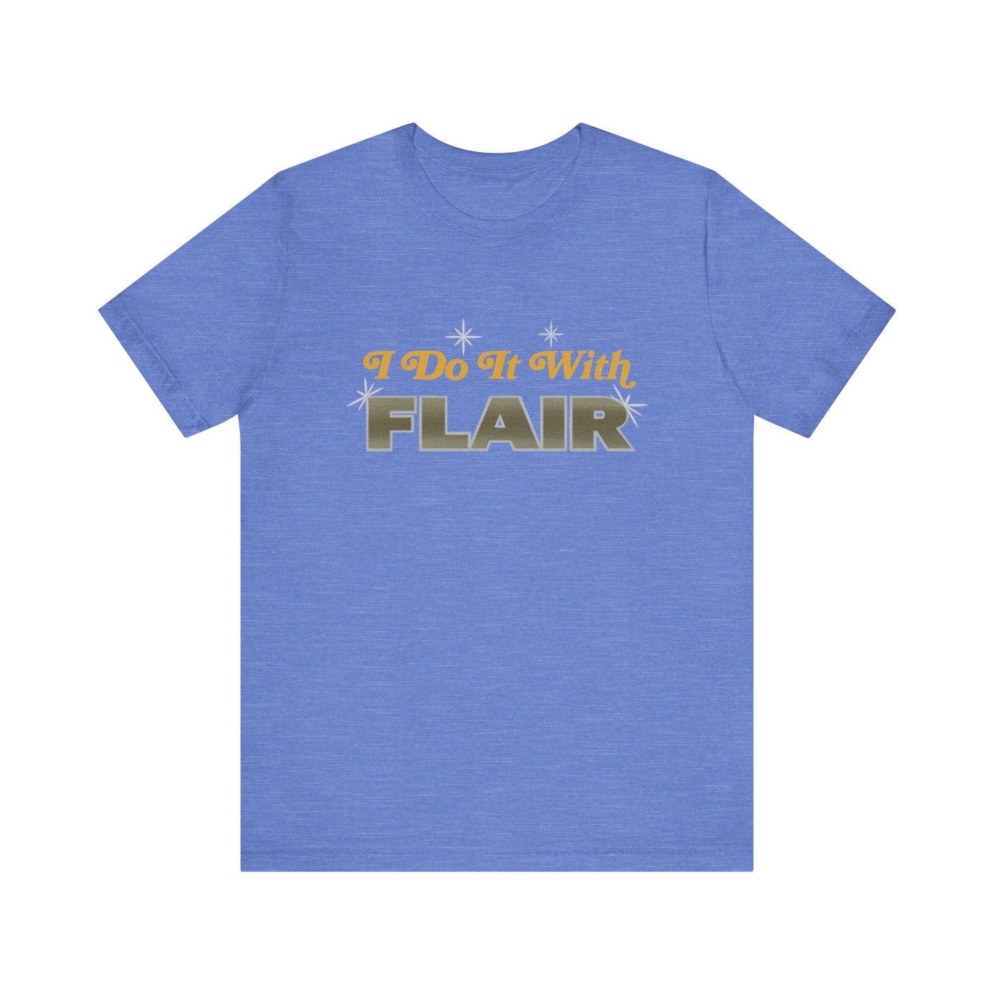 I do it with FLAIR! WOOOO!