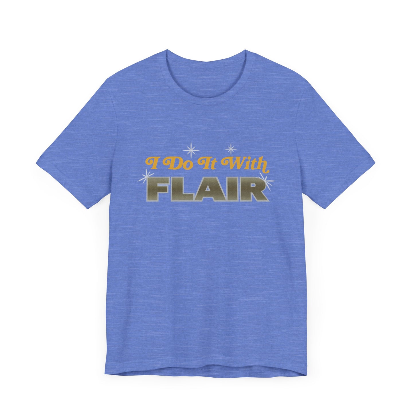 I do it with FLAIR! WOOOO!