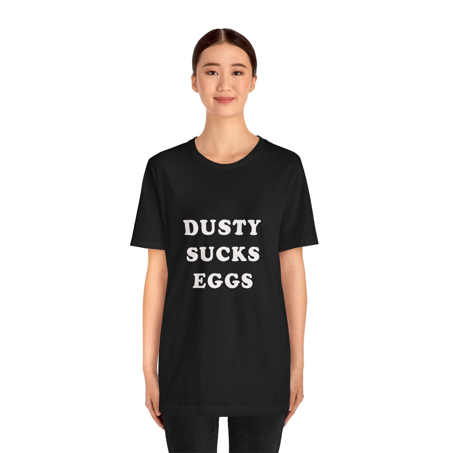 Dusty Sucks Eggs! Rare Tee!