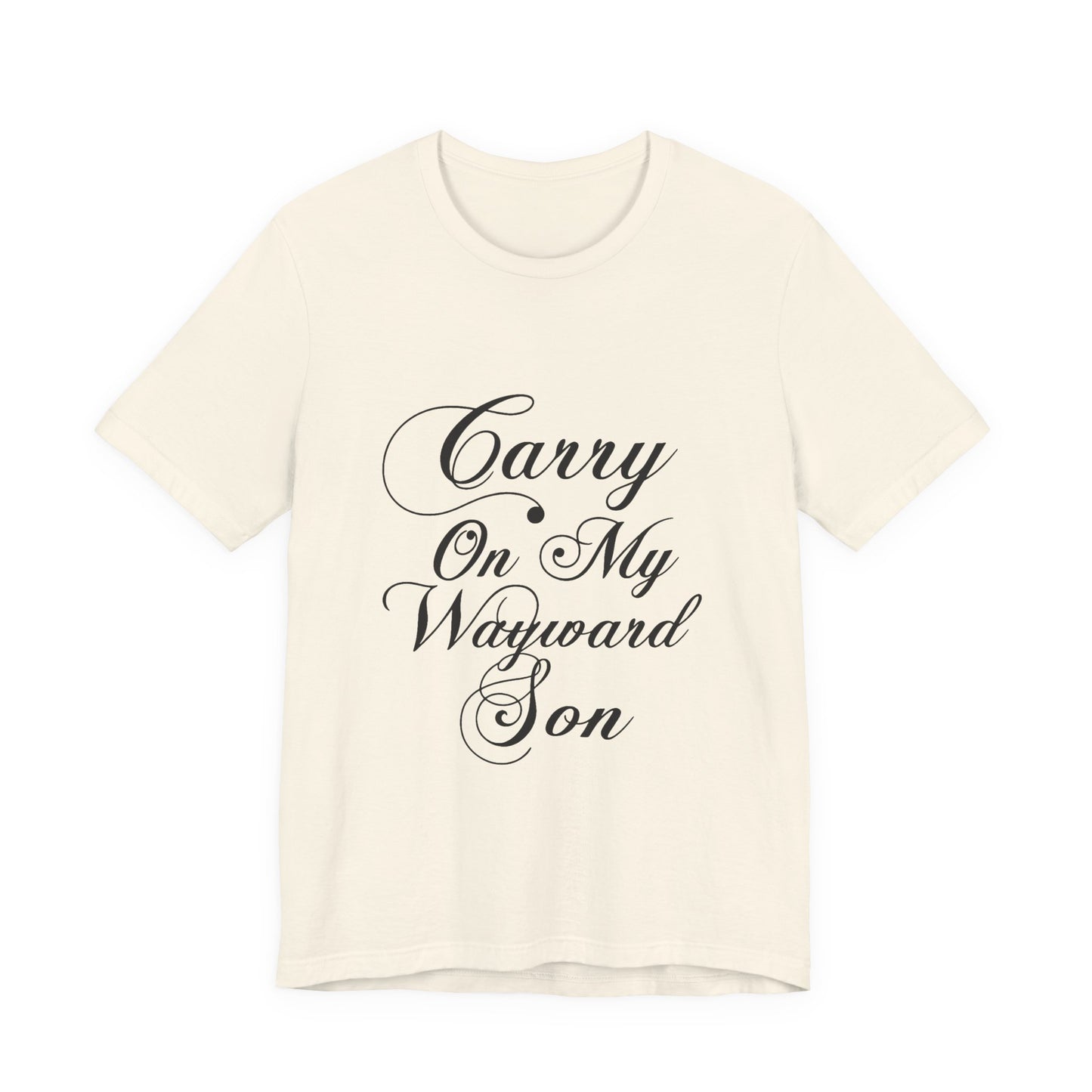 Carry On My Wayward Son Shirt - Vintage Script Rock Tribute Tee!