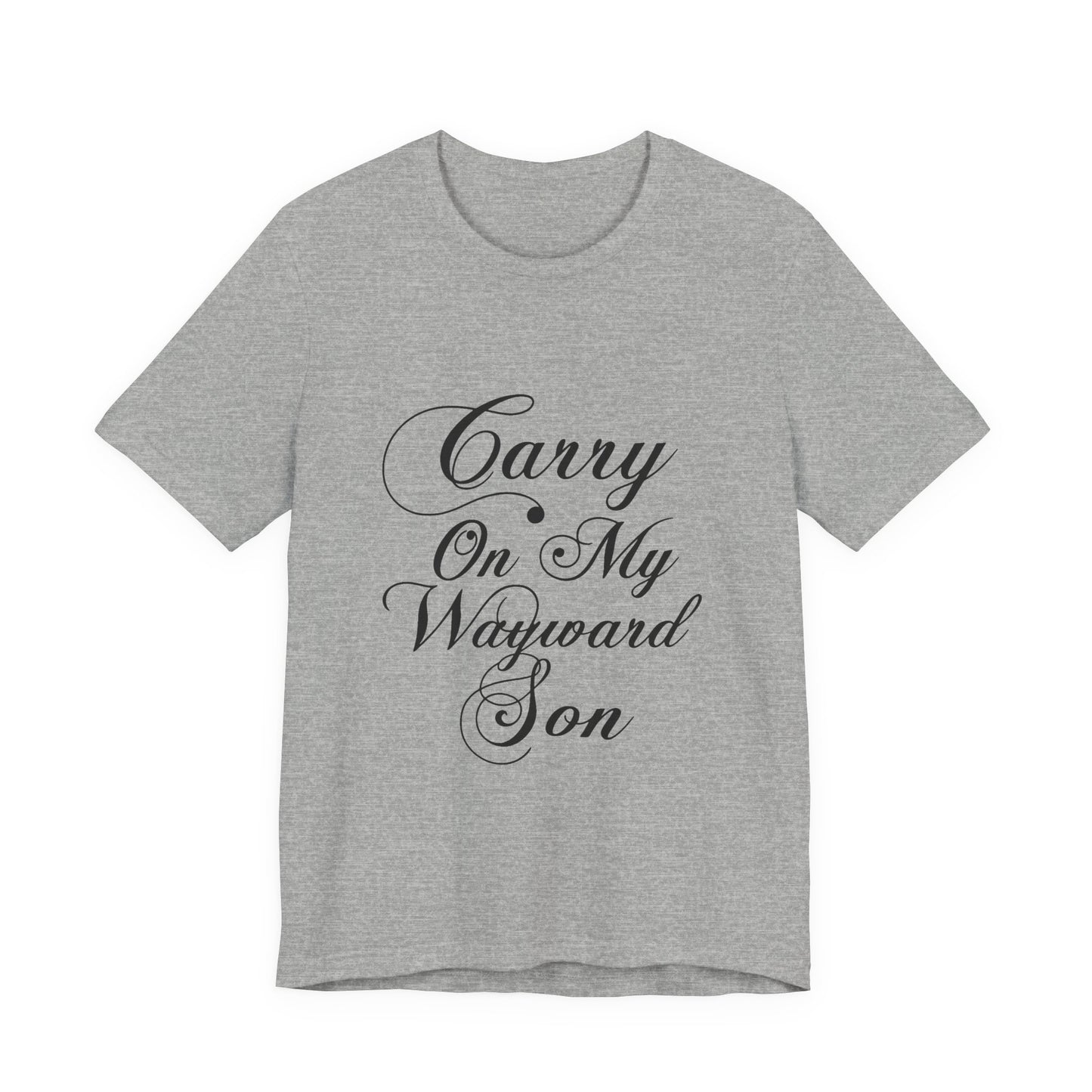 Carry On My Wayward Son Shirt - Vintage Script Rock Tribute Tee!