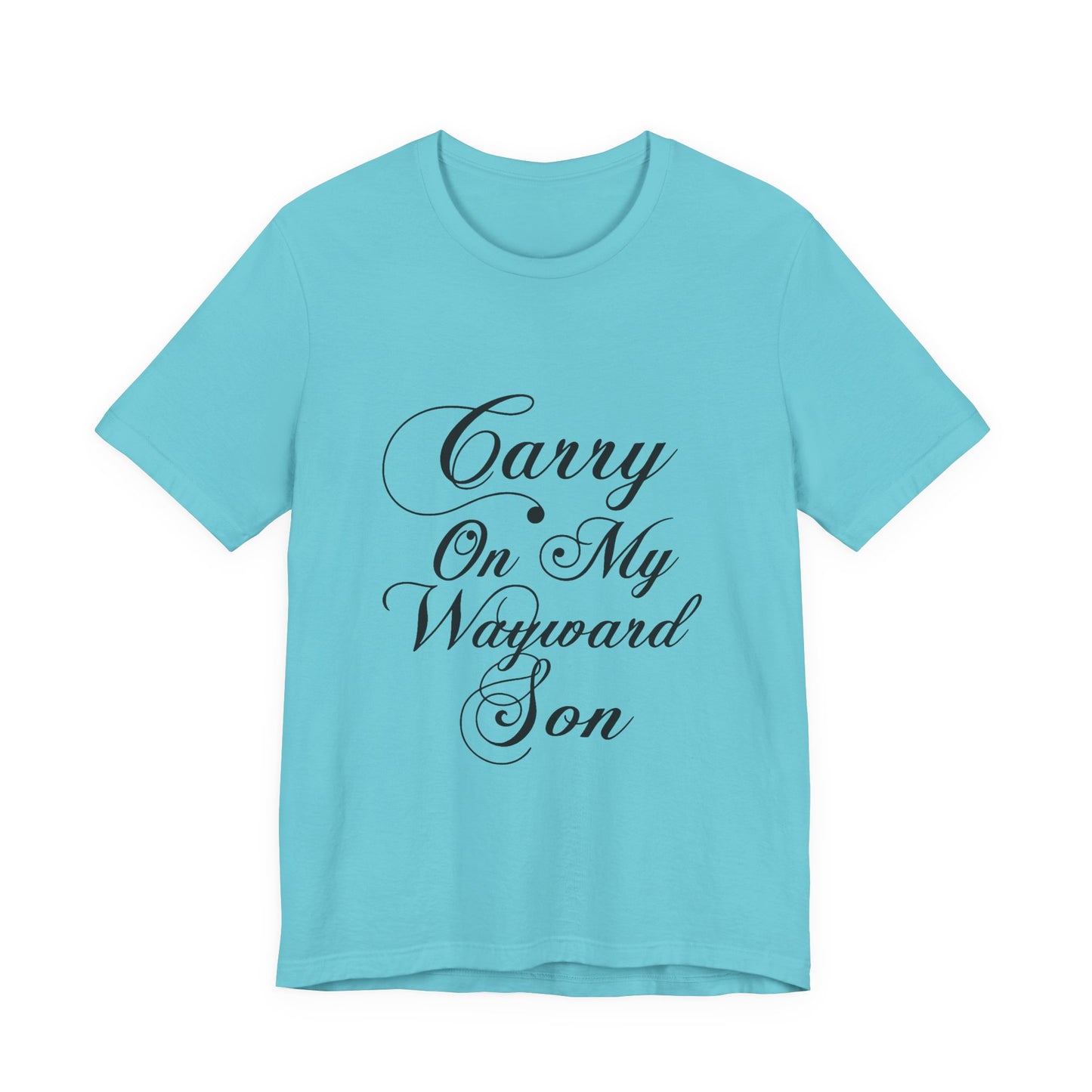 Carry On My Wayward Son Shirt - Vintage Script Rock Tribute Tee!