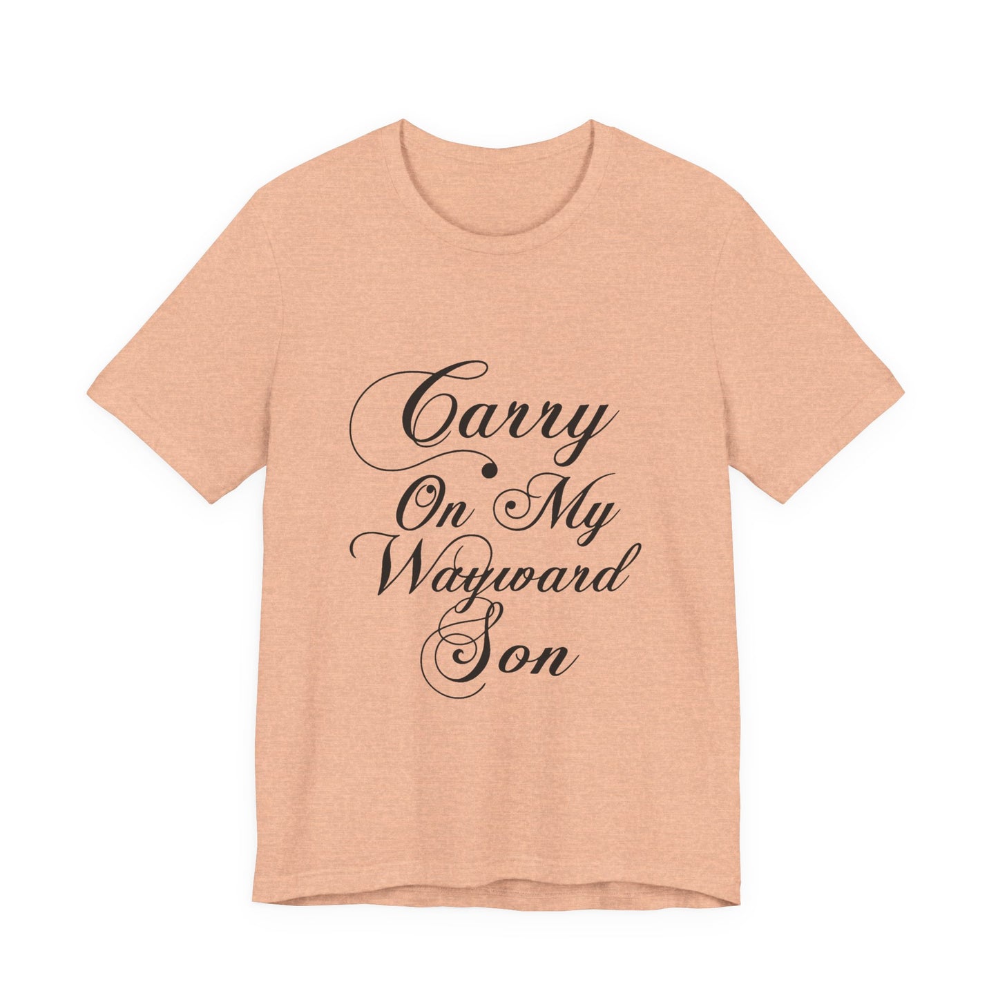 Carry On My Wayward Son Shirt - Vintage Script Rock Tribute Tee!