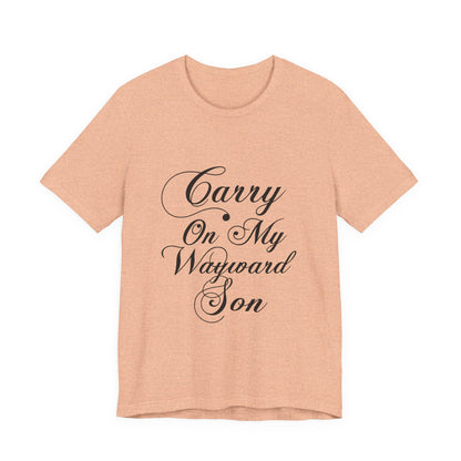 Carry On My Wayward Son Shirt - Vintage Script Rock Tribute Tee!