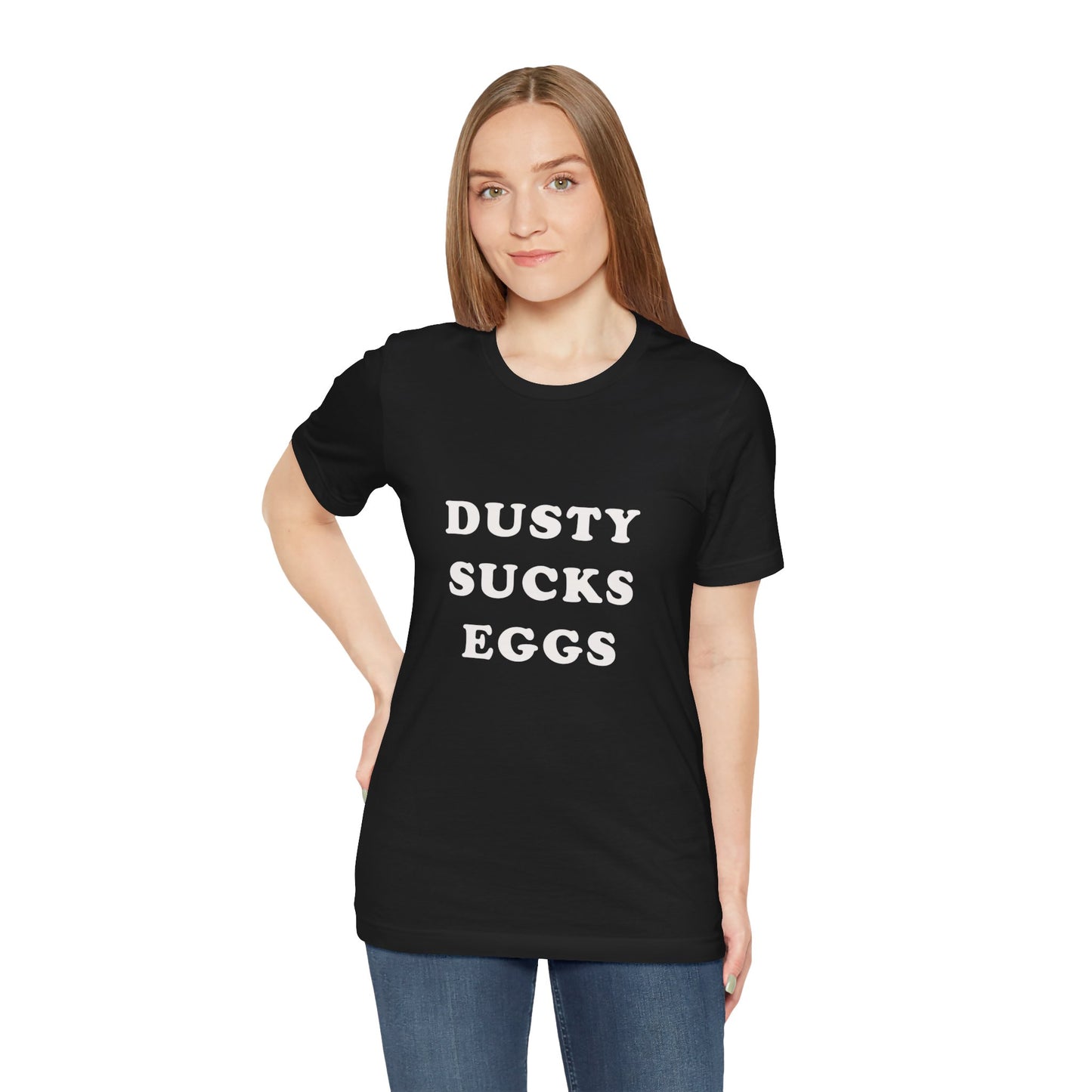 Dusty Sucks Eggs! Rare Tee!