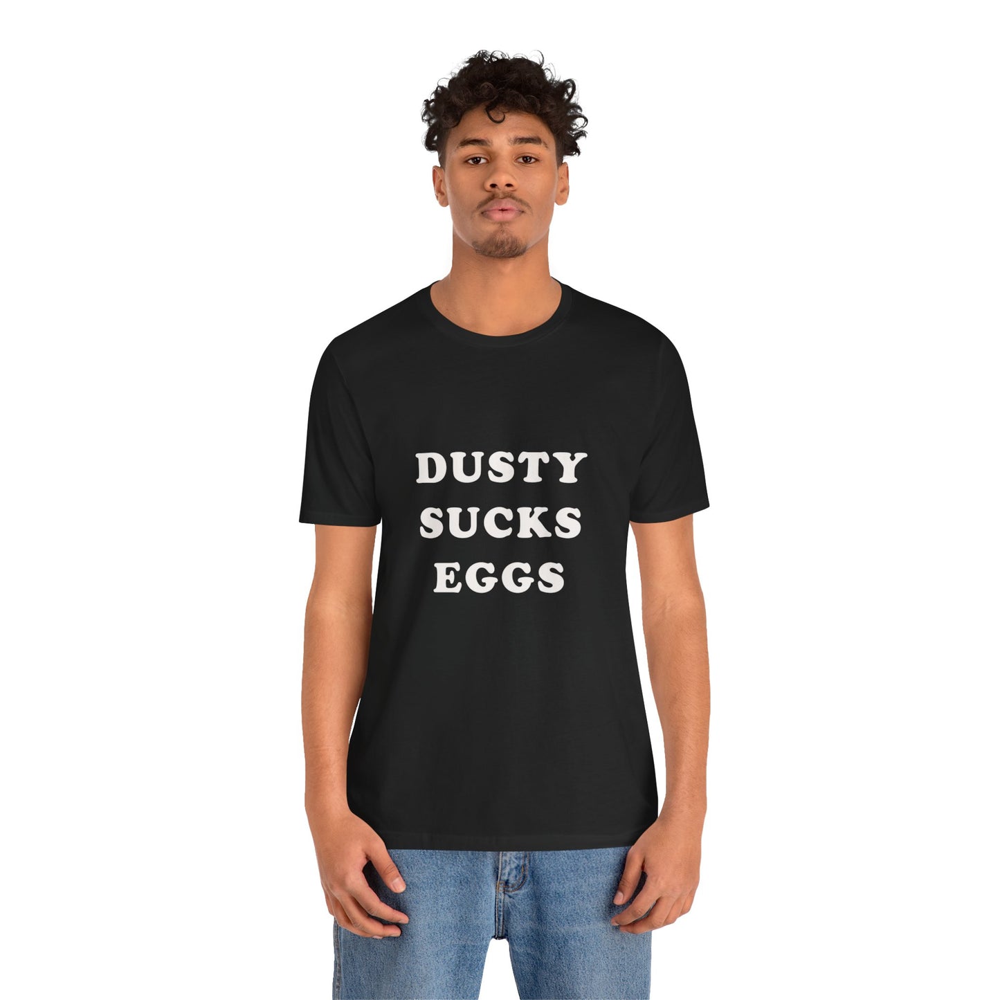 Dusty Sucks Eggs! Rare Tee!