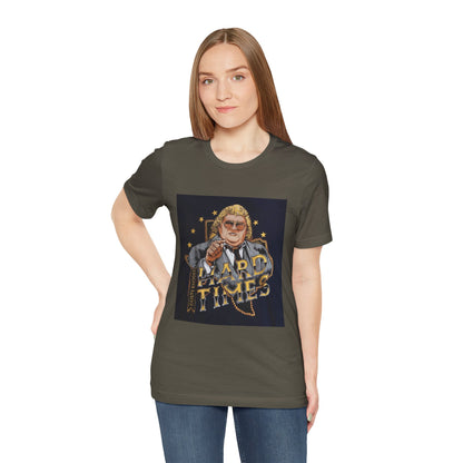 You don't know what hard times are Daddy! Dusty Rhodes, The American Dream, Hard Times tee!
