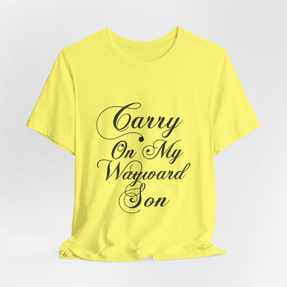 Carry On My Wayward Son Shirt - Vintage Script Rock Tribute Tee!
