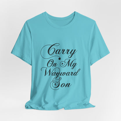 Carry On My Wayward Son Shirt - Vintage Script Rock Tribute Tee!