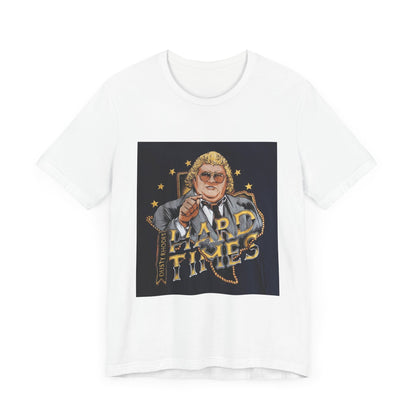 You don't know what hard times are Daddy! Dusty Rhodes, The American Dream, Hard Times tee!