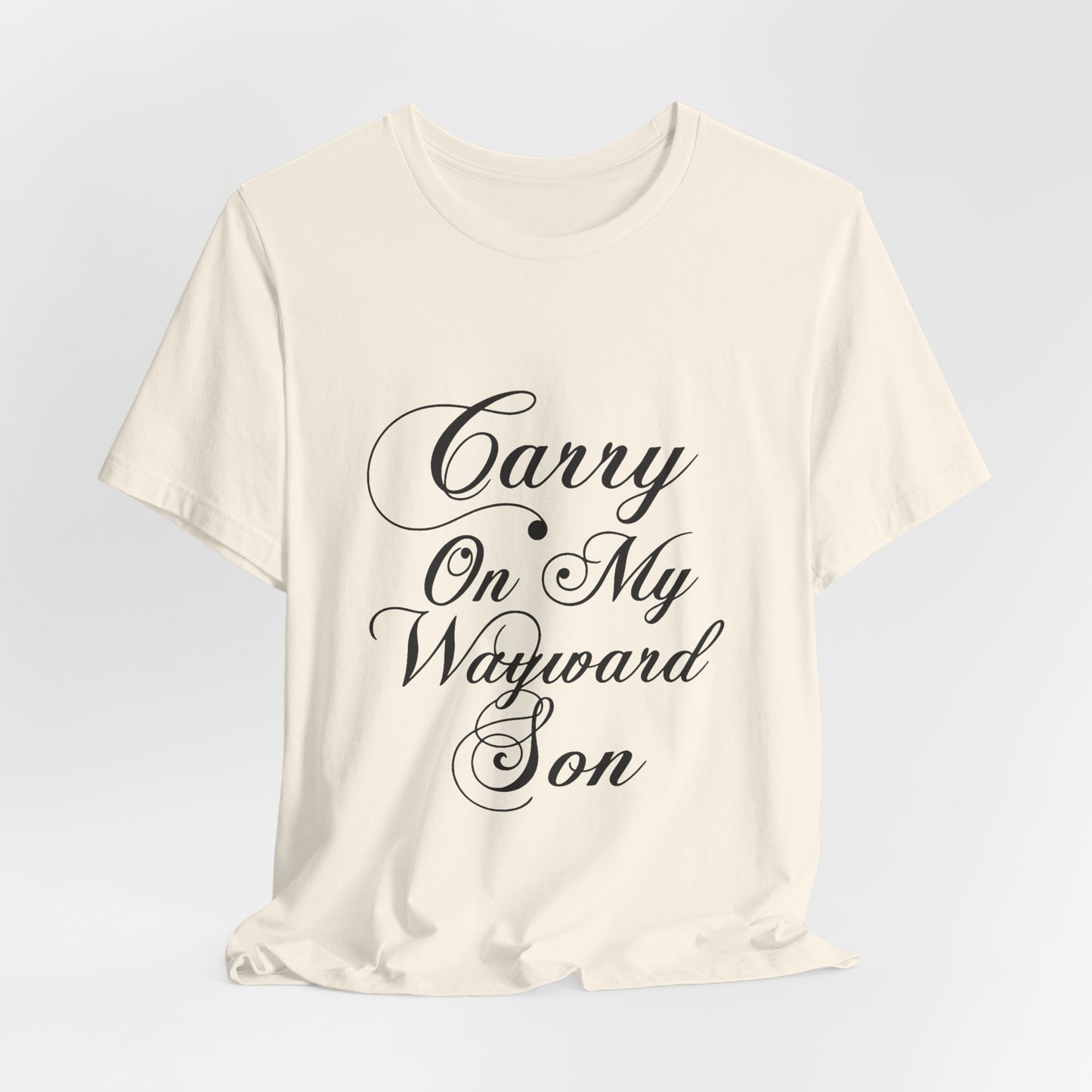 Carry On My Wayward Son Shirt - Vintage Script Rock Tribute Tee!