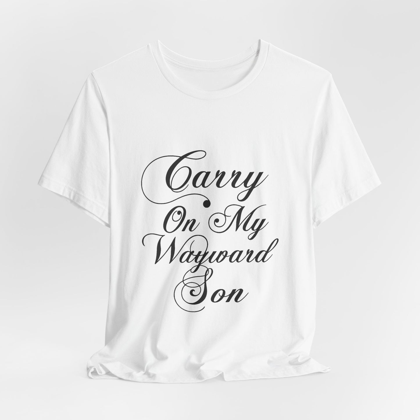 Carry On My Wayward Son Shirt - Vintage Script Rock Tribute Tee!