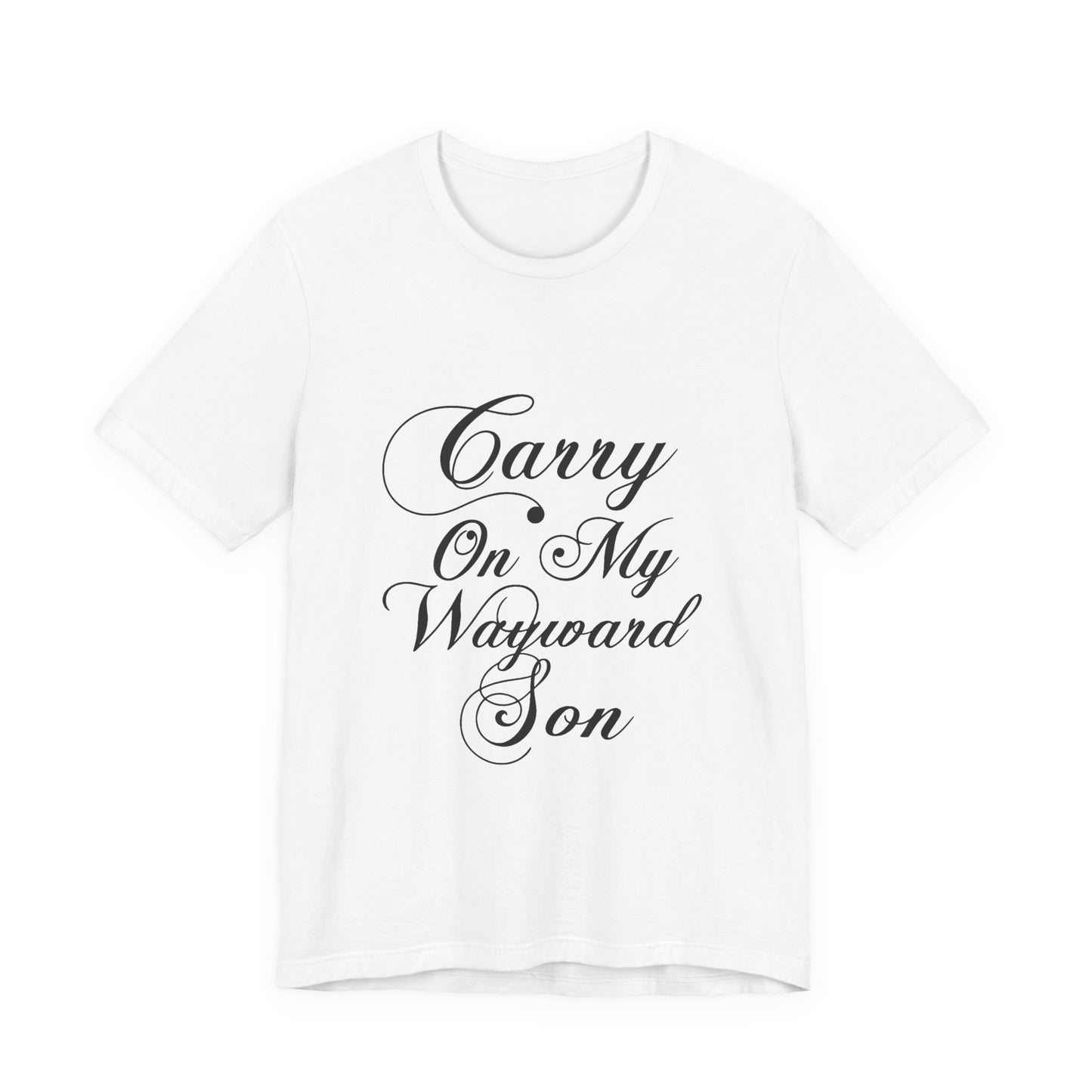Carry On My Wayward Son Shirt - Vintage Script Rock Tribute Tee!
