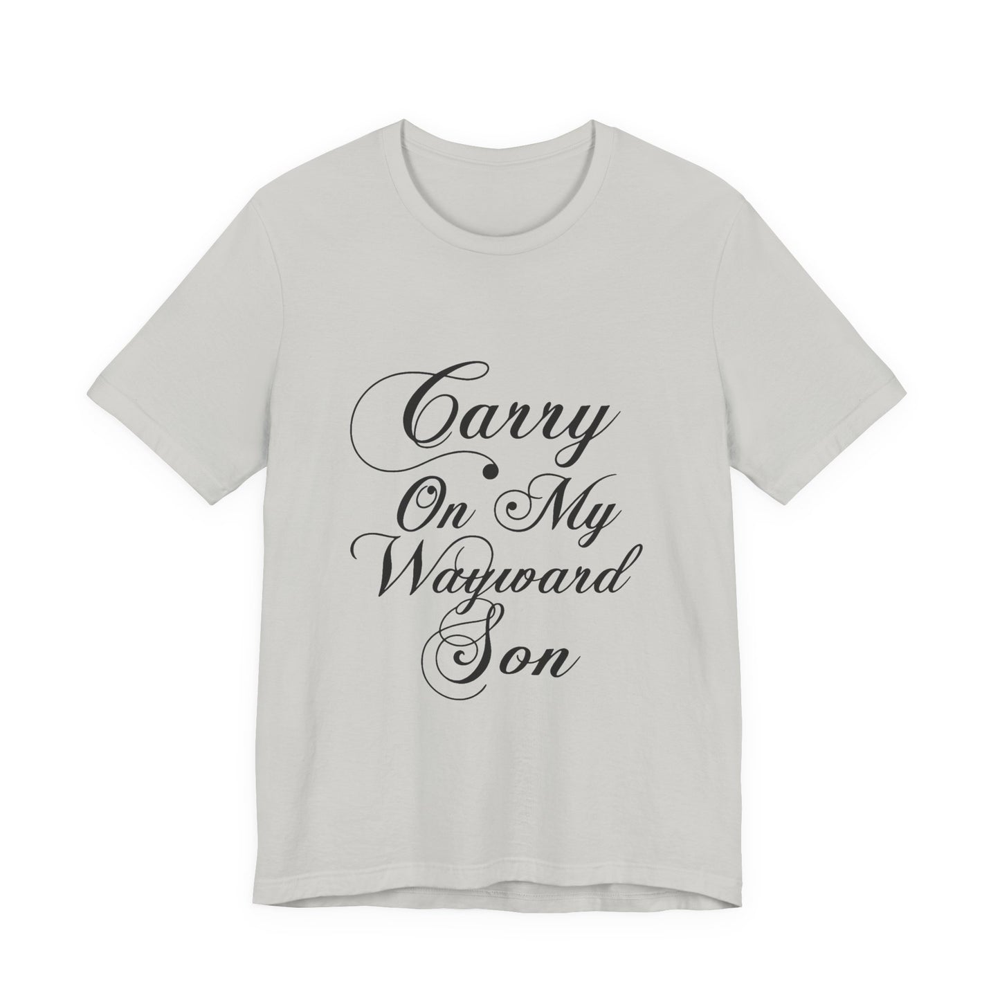 Carry On My Wayward Son Shirt - Vintage Script Rock Tribute Tee!