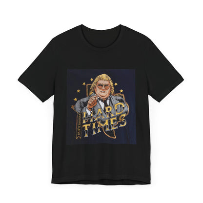 You don't know what hard times are Daddy! Dusty Rhodes, The American Dream, Hard Times tee!